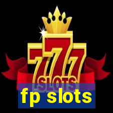 fp slots